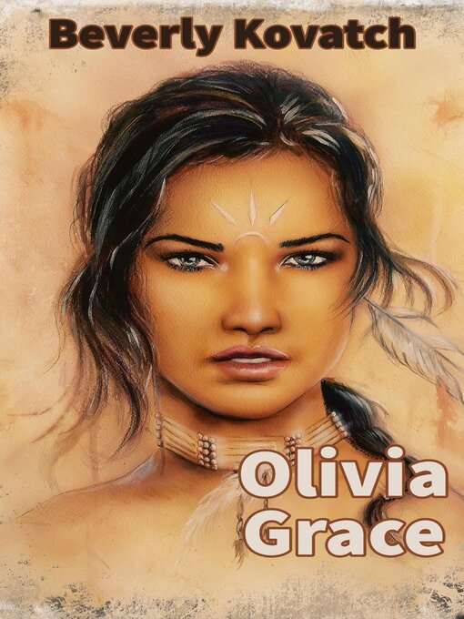 Title details for Olivia Grace by Beverly Kovatch - Available